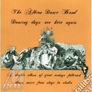Albion Dance Band - Dancing Days Are Here Aga cd musicale di The albion dance ban