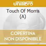 Touch Of Morris (A) cd