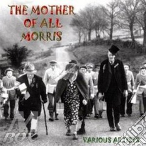 Mother Of All Morris / Various cd musicale di ARTISTI VARI