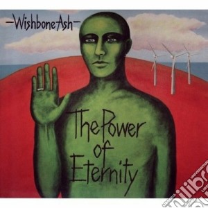 Wishbone Ash - The Power Of Eternity cd musicale di Ash Wishbone