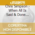 Chris Simpson - When All Is Said & Done (2 Cd) cd