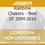 Rainbow Chasers - Best Of 2004-2010