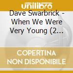Dave Swarbrick - When We Were Very Young (2 Cd) cd