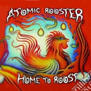 Atomic Rooster - Home To Roost (2 Cd) cd musicale di Rooster Atomic