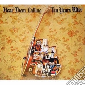 Ten Years After - Hear Them Calling (2 Cd) cd musicale di Ten years after