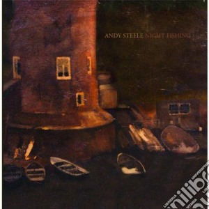 Andy Steele - Night Fishing cd musicale di Andy Steele