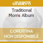 Traditional Morris Album cd