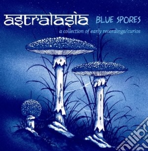 Astralasia - Blue Spores cd musicale di Astralasia