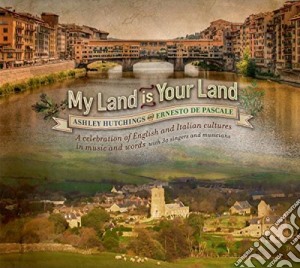 Ashley Hutchings - My Land Is Your Land cd musicale di Ashley Hutchings