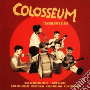Colosseum - Tomorrow's Blues cd musicale di Colosseum