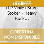 (LP Vinile) Bram Stoker - Heavy Rock Spectacular lp vinile di Bram Stoker