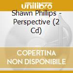Shawn Phillips - Perspective (2 Cd) cd