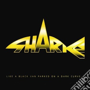 Sharks (The) - Like A Black Van Parked cd musicale di Sharks (The)