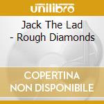 Jack The Lad - Rough Diamonds cd