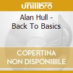 Alan Hull - Back To Basics cd