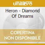 Heron - Diamond Of Dreams cd