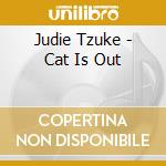 Judie Tzuke - Cat Is Out cd