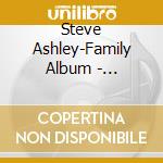 Steve Ashley-Family Album - Revisited cd musicale