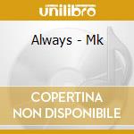 Always - Mk cd