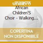African Children'S Choir - Walking In Air cd musicale di African Children'S Choir