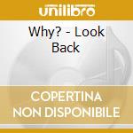 Why? - Look Back cd