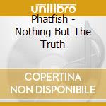 Phatfish - Nothing But The Truth cd