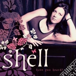 Shell - Have You Heard cd musicale di Shell