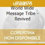 World Wide Message Tribe - Revived cd