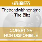 Thebandwithnoname - The Blitz cd