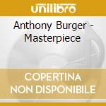 Anthony Burger - Masterpiece cd
