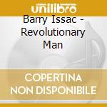Barry Issac - Revolutionary Man cd musicale di Barry Issac