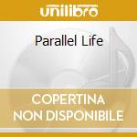 Parallel Life cd