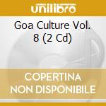Goa Culture Vol. 8 (2 Cd) cd musicale di Millennium Records