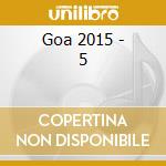 Goa 2015 - 5 cd musicale di Goa 2015