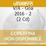 V/A - Goa 2016 - 2 (2 Cd) cd