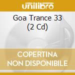 Goa Trance 33 (2 Cd) cd