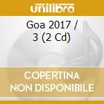 Goa 2017 / 3 (2 Cd) cd