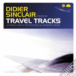 Sinclair Didier - Travel Tracks cd musicale di DIDIER SINCLAIR