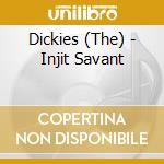 Dickies (The) - Injit Savant cd
