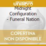 Midnight Configuration - Funeral Nation cd