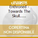 Enthroned - Towards The Skull..... cd