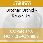 Brother Orchid - Babysitter cd