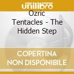 Ozric Tentacles - The Hidden Step cd