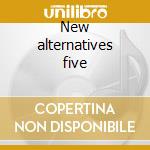 New alternatives five cd