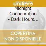 Midnight Configuration - Dark Hours Of The Southern Cross cd