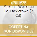 Mekon - Welcome To Tackletown (2 Cd) cd