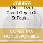(Music Dvd) Grand Organ Of St.Pauls Cathedral. London / Various cd