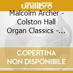 Malcolm Archer - Colston Hall Organ Classics - The Orga
