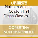 Malcolm Archer - Colston Hall Organ Classics - The Orga cd