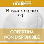 Musica x organo 90 - cd
